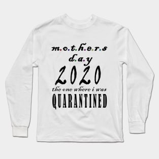 mothers day 2020 quarantine Long Sleeve T-Shirt